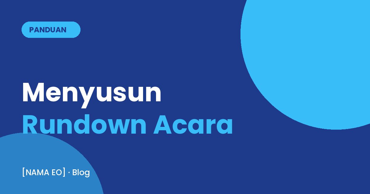Cara Menyusun Rundown Acara yang Rapi dan Tepat Waktu