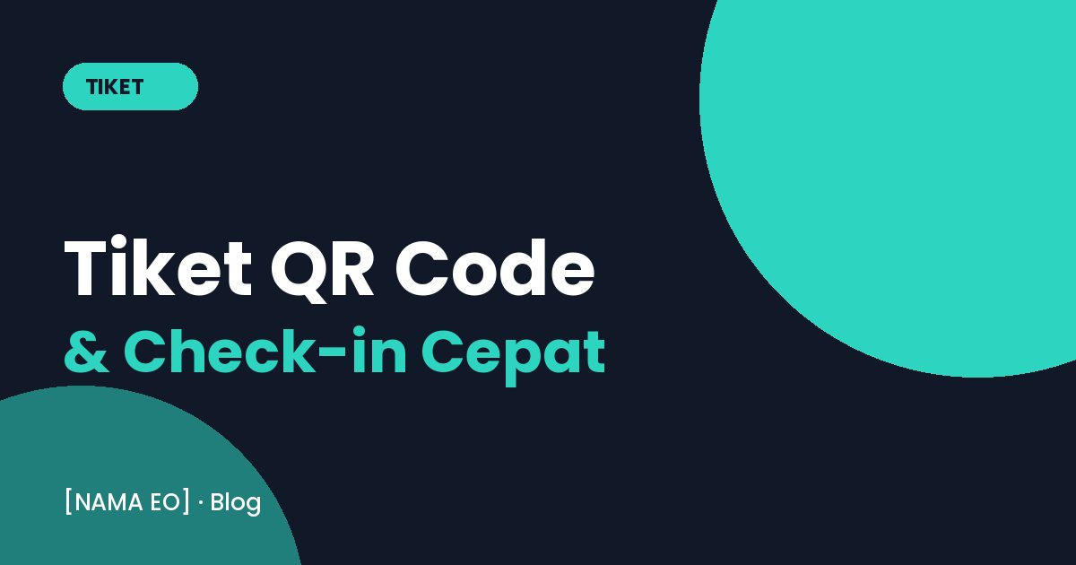 Mengapa Tiket QR Code Membuat Check-in Peserta Lebih Cepat
